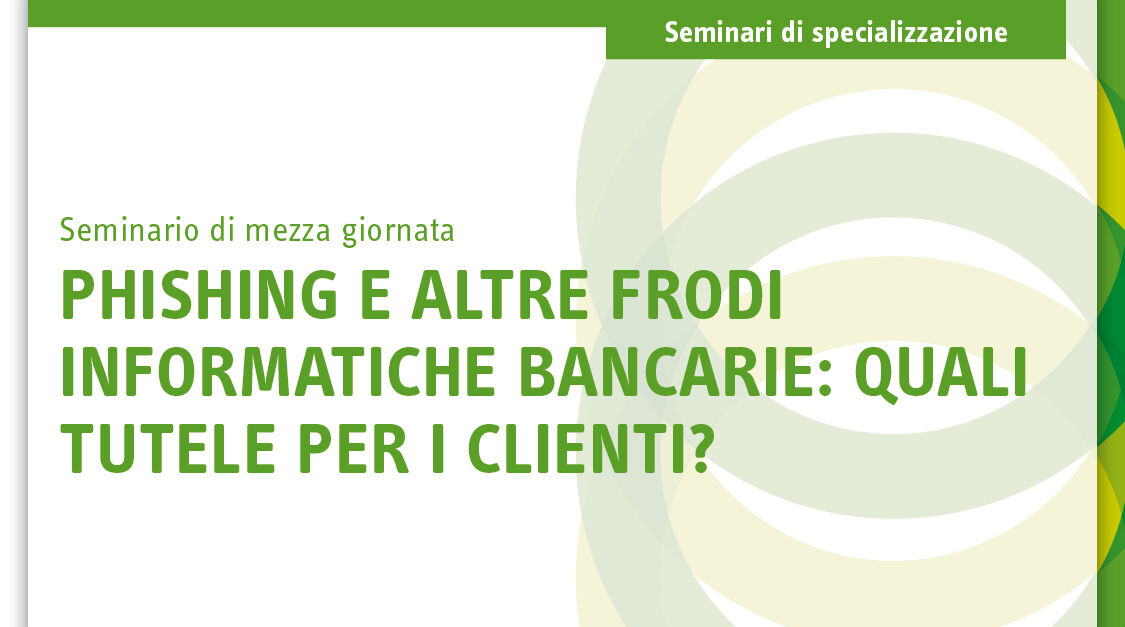 Immagine Phishing e altre frodi informatiche bancarie: quali tutele per i clienti? | Euroconference